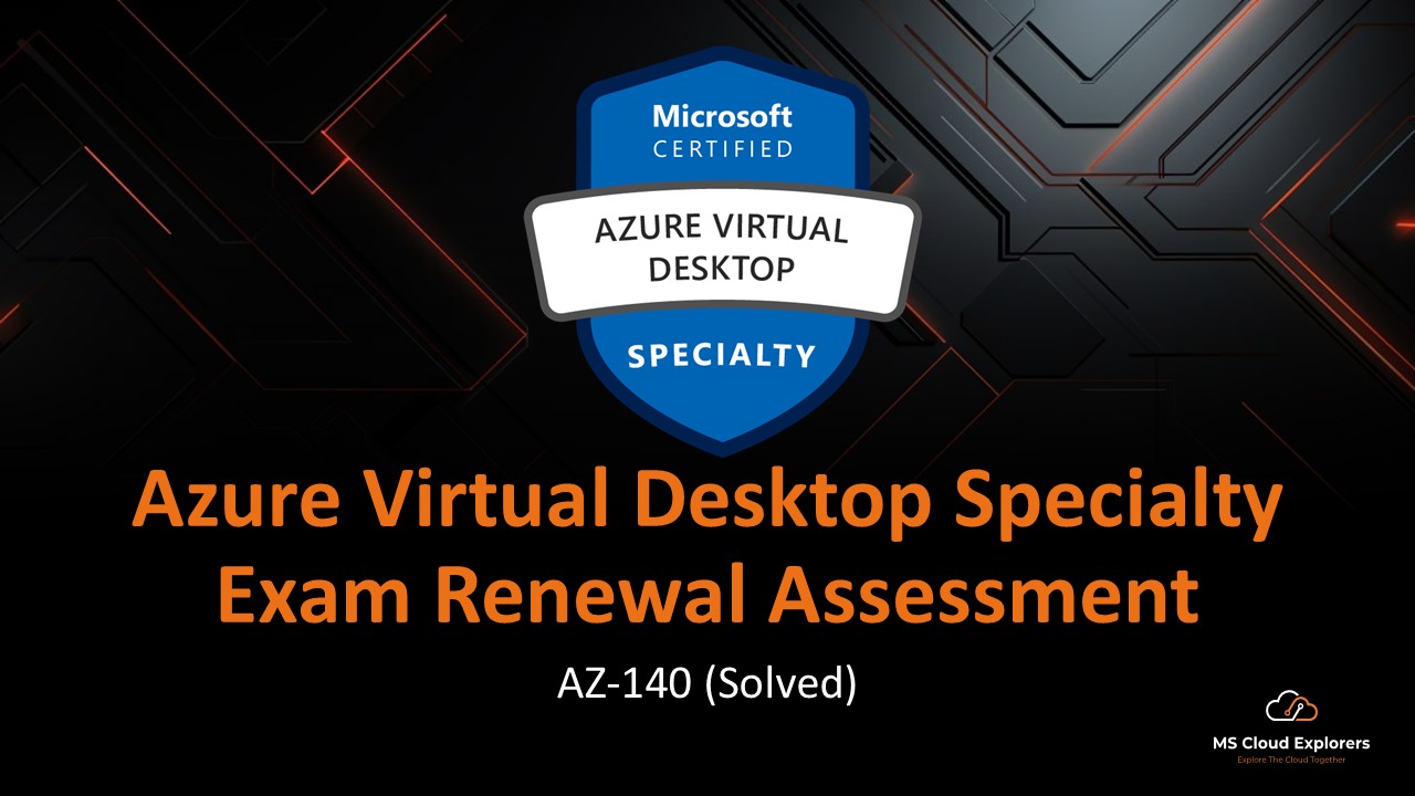 AZ-140, Azure Virtual Desktop - Exam Renewal