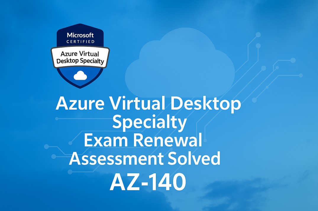 AZ-140, Azure Virtual Desktop - Exam Renewal